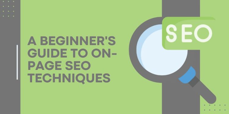 A Beginner's Guide to On-Page SEO Techniques